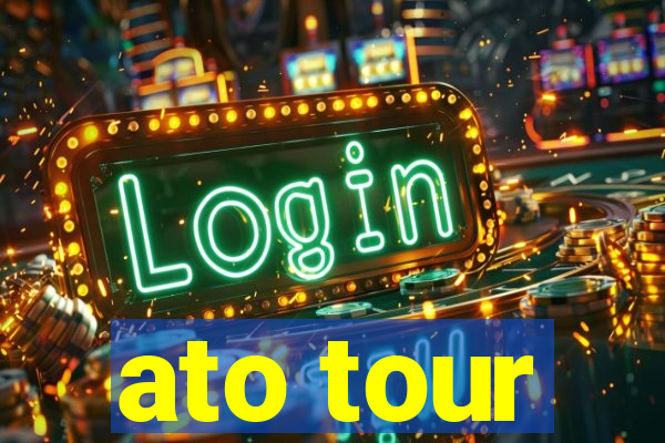 ato tour